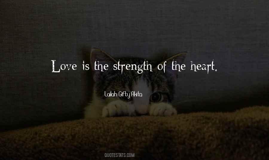 Quotes About The Strength Of The Heart #698098