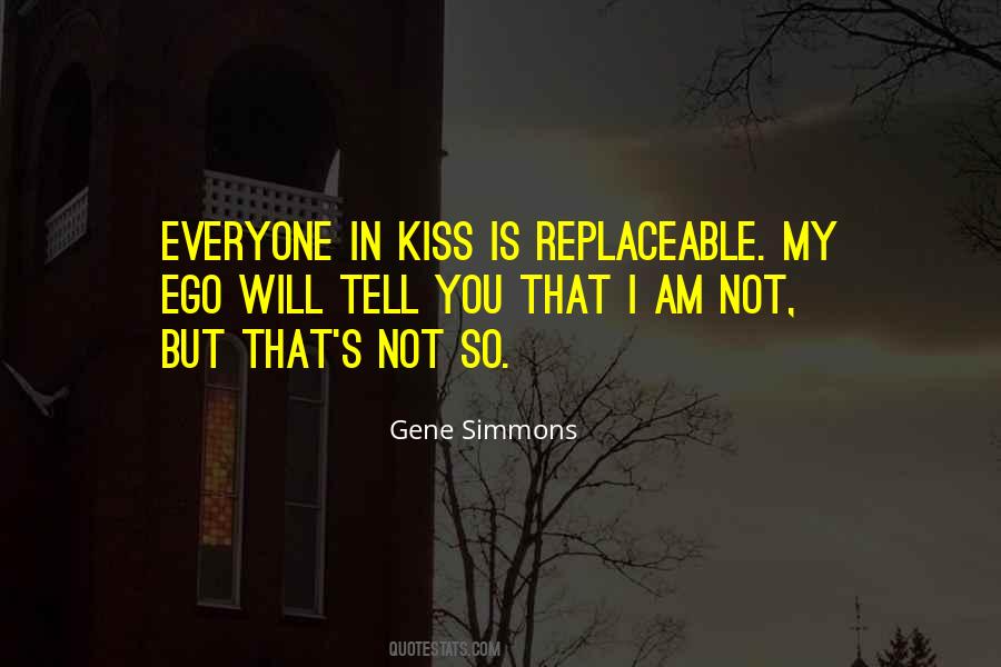 Not Everyone Is Replaceable Quotes #1831362
