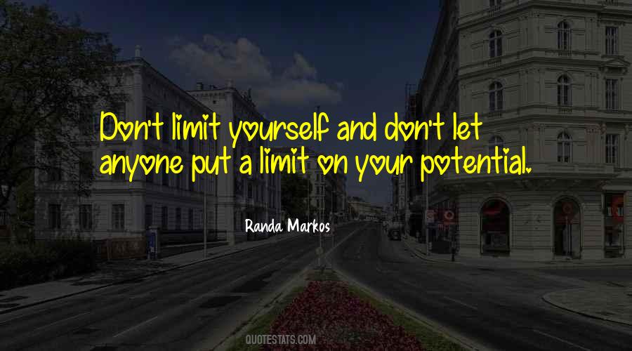 Limit Yourself Quotes #1177495