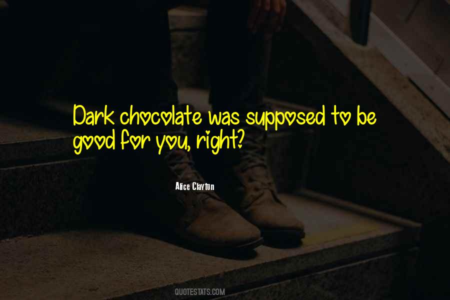 Quotes About Dark Chocolate #1224763