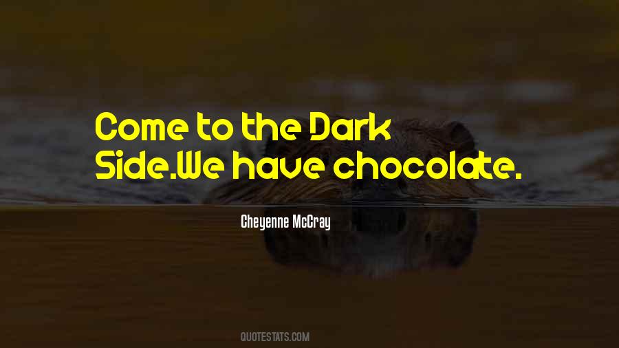 Quotes About Dark Chocolate #29195