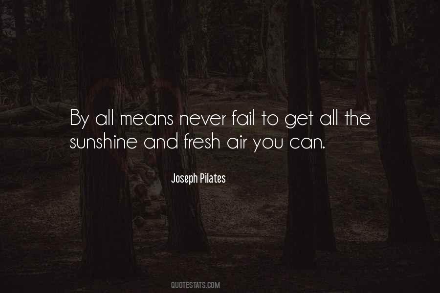 Quotes About Fresh Air And Sunshine #1057725