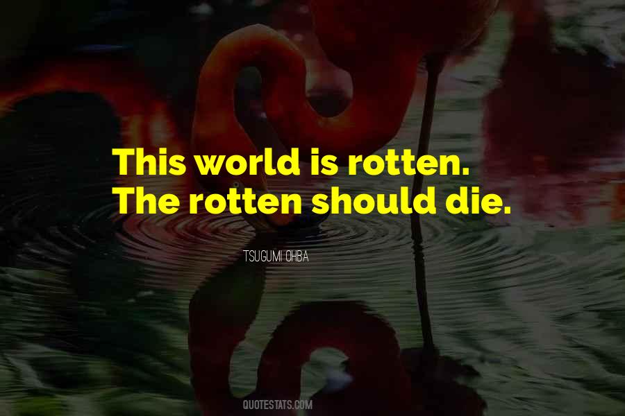 Quotes About Rotten #1013203