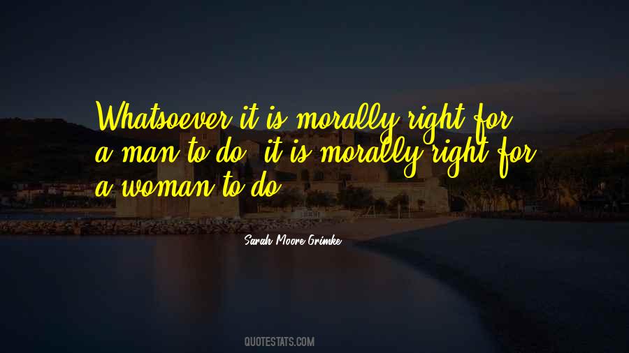 Morally Right Quotes #1767116