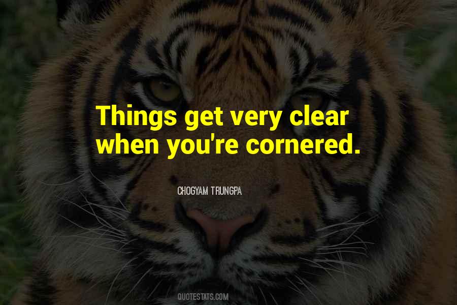Cornered Me Quotes #42925