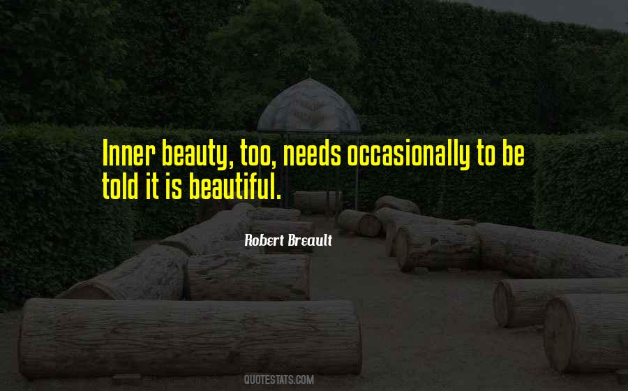 Needs Beauty Quotes #261598