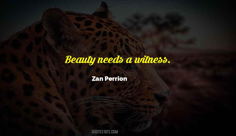 Needs Beauty Quotes #418730