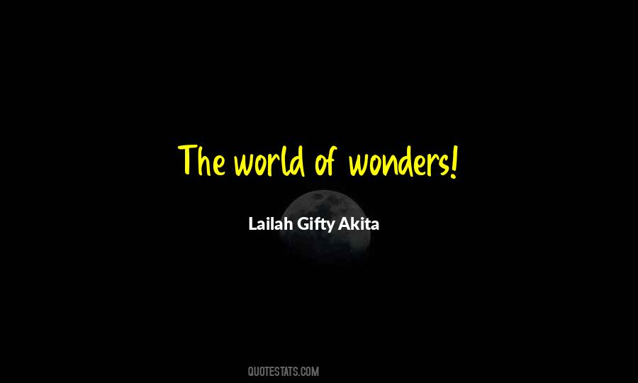 Quotes About The 7 Wonders Of The World #204428