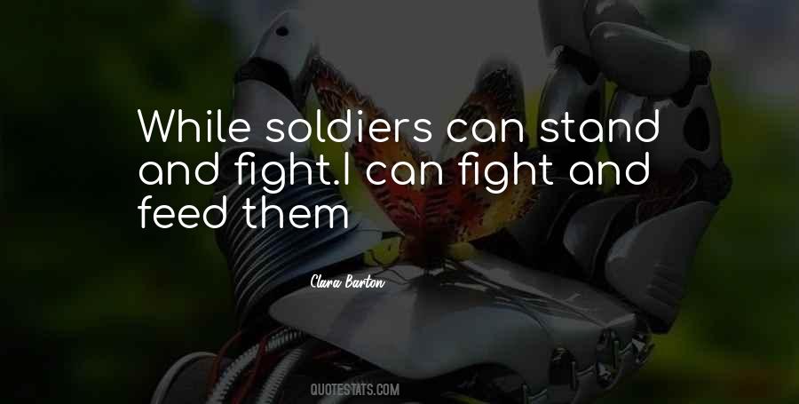 Quotes About Soldiers Fighting #77534