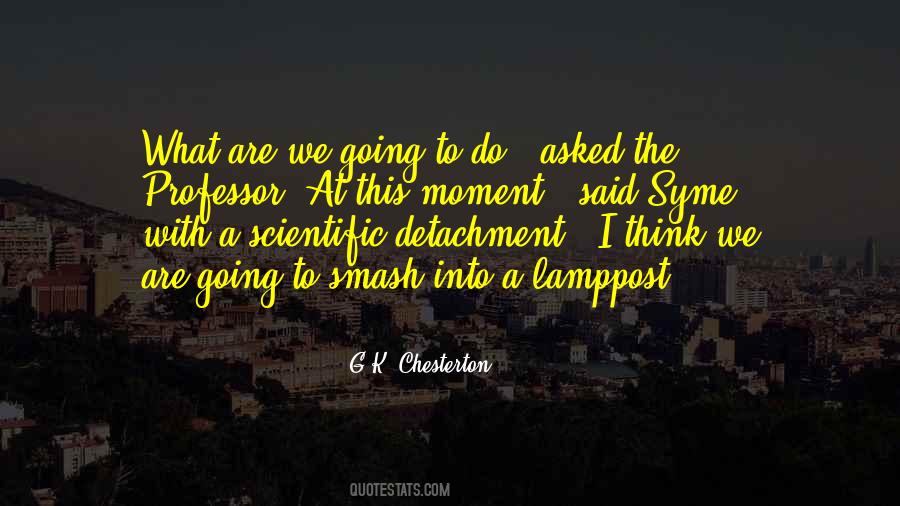 Scientific Detachment Quotes #374507