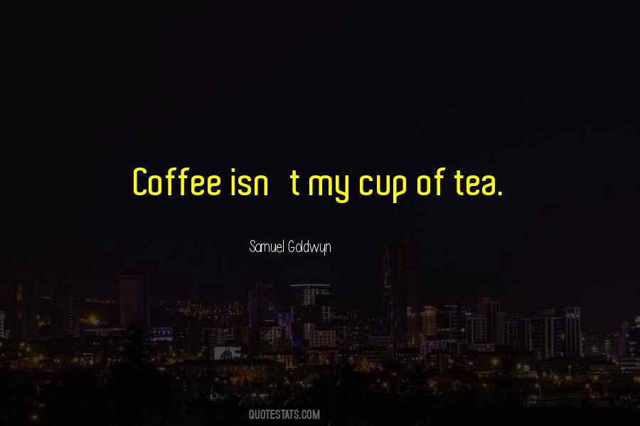 Your Tea Cup Quotes #172847