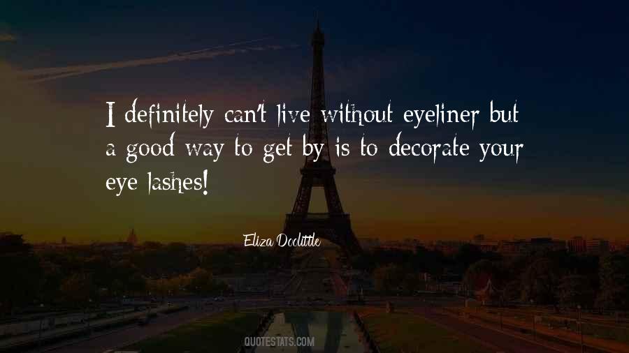 Quotes About Too Much Eyeliner #413668