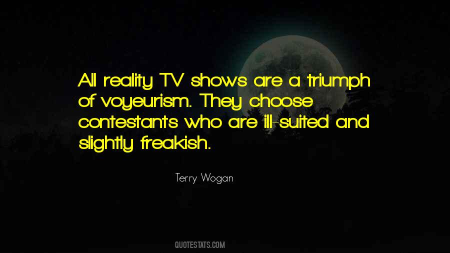 Quotes About Reality Tv Shows #1448361