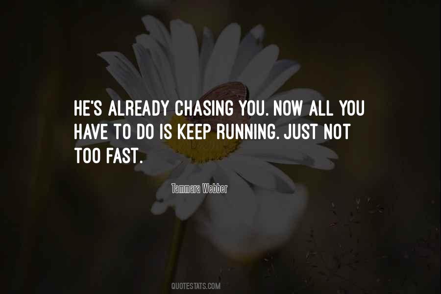 Quotes About Chasing #1289815