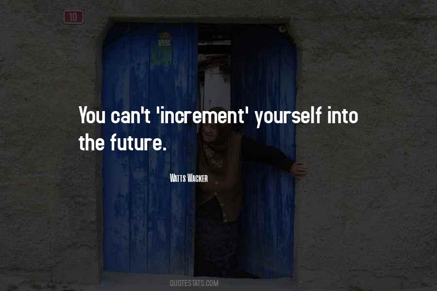 Quotes About Increment #697243