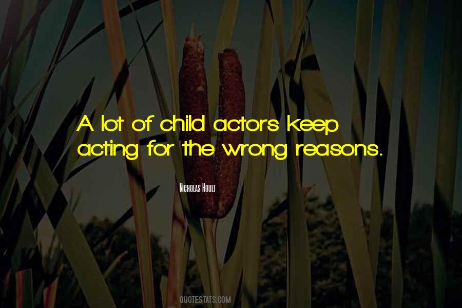 Quotes About Wrong Reasons #302204