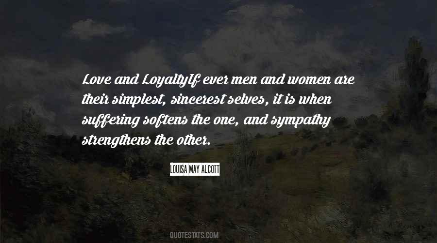 Love And Loyalty Quotes #1526472