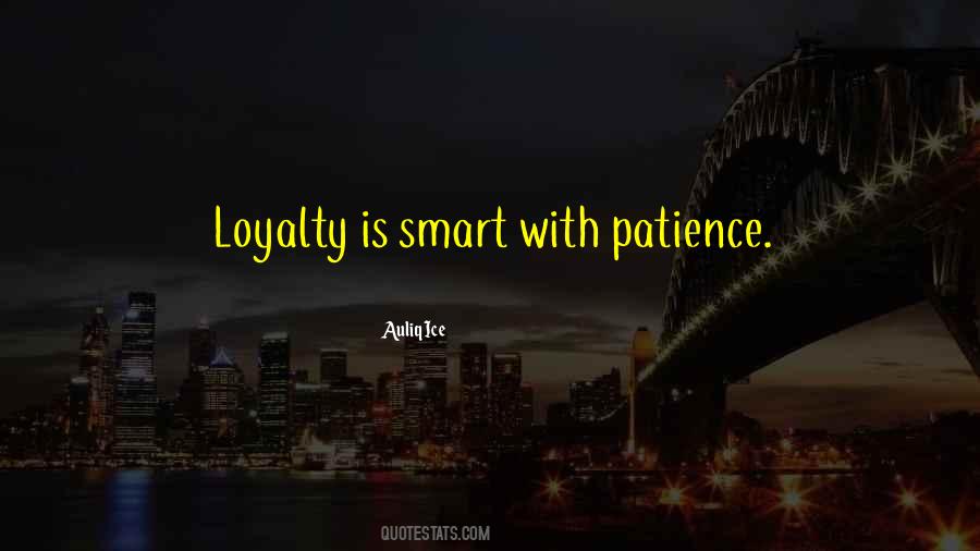 Love And Loyalty Quotes #377887