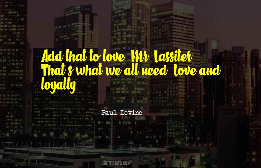 Love And Loyalty Quotes #430311