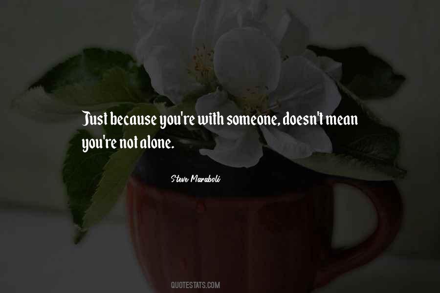 Quotes About You're Not Alone #768634