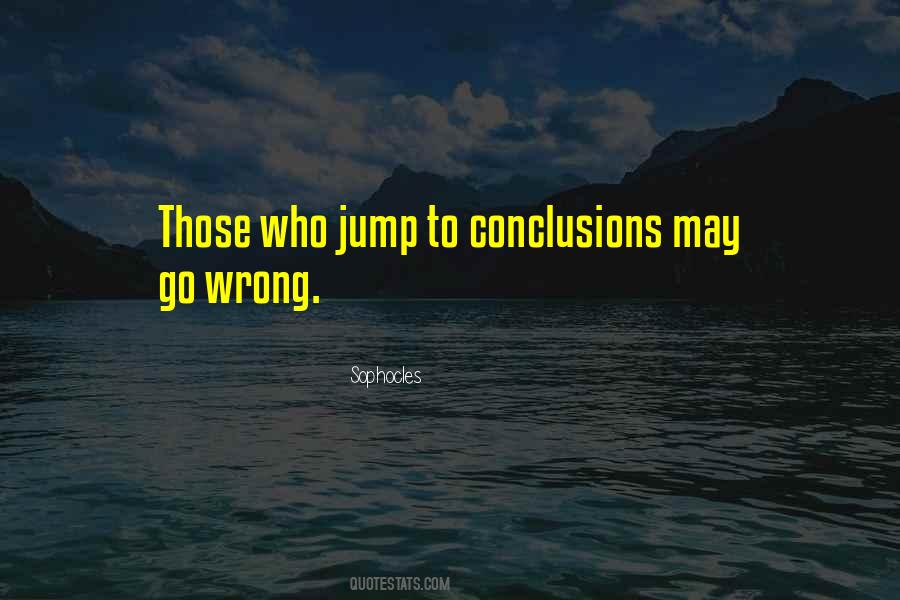 Wrong Conclusions Quotes #219308