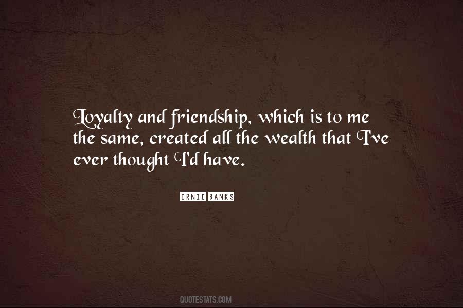 Quotes About Loyalty And Friendship #733235