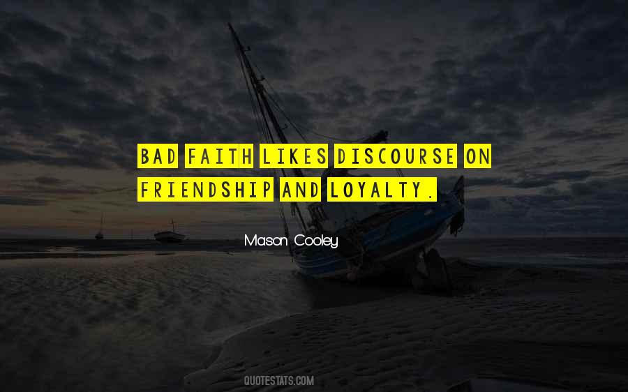 Quotes About Loyalty And Friendship #96356