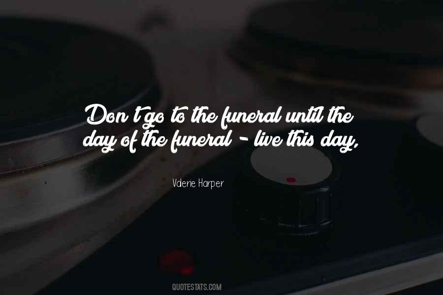 Quotes About Funeral Day #1175660