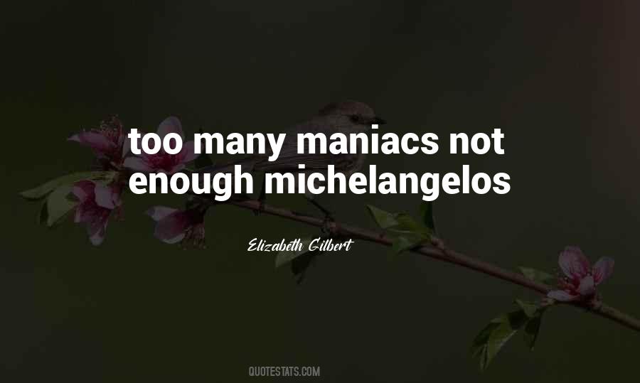 Quotes About Maniacs #683285