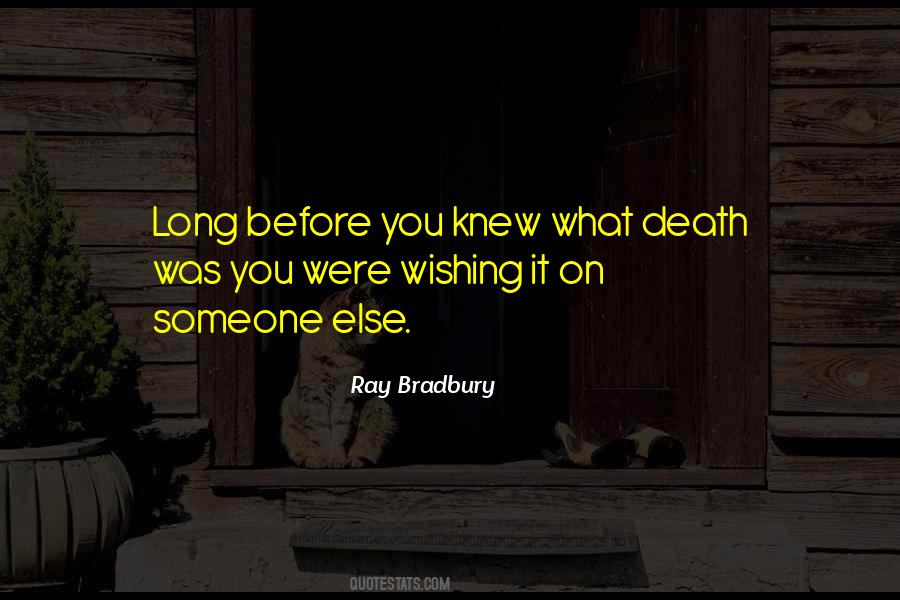 Quotes About Wishing Death On Someone #902234