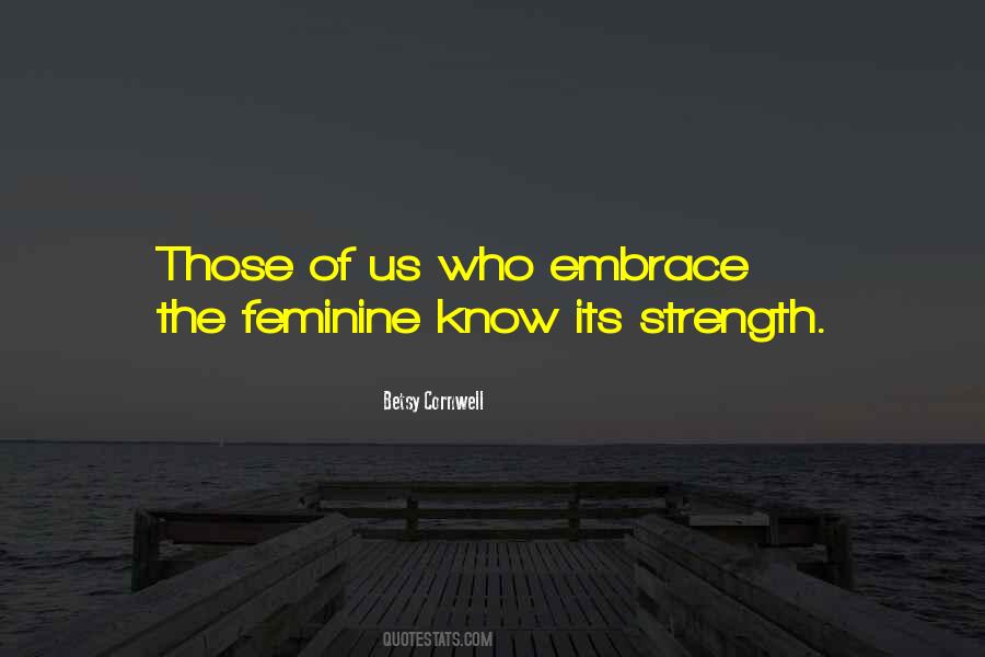 Quotes About Feminine Strength #699534