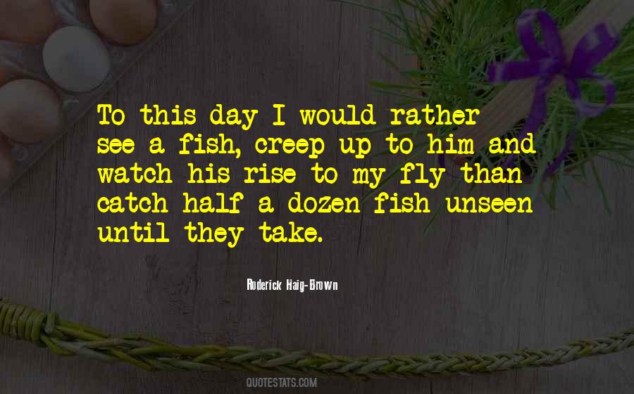 Catch A Fish Quotes #1534594