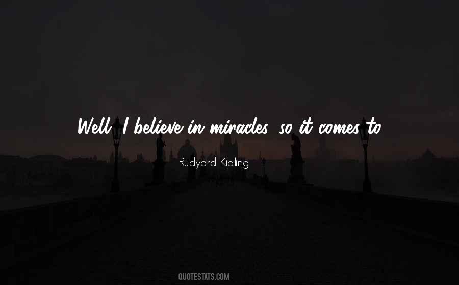 Quotes About Believe In Miracles #141301