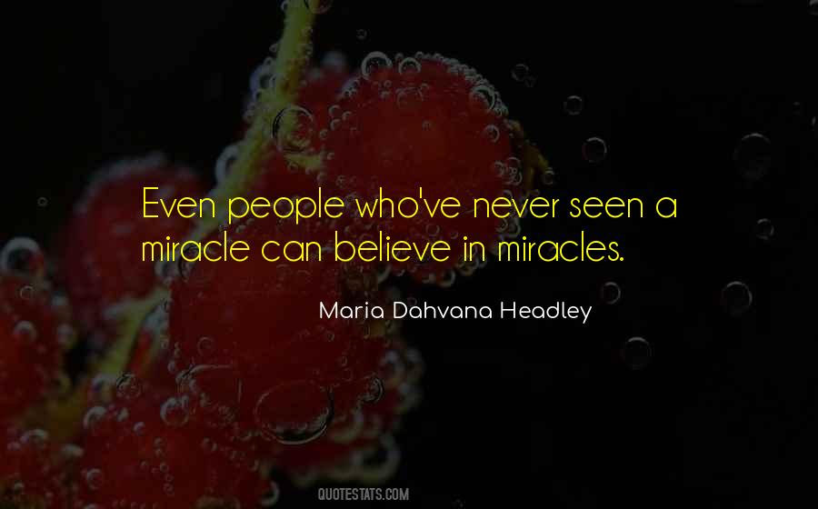 Quotes About Believe In Miracles #183018