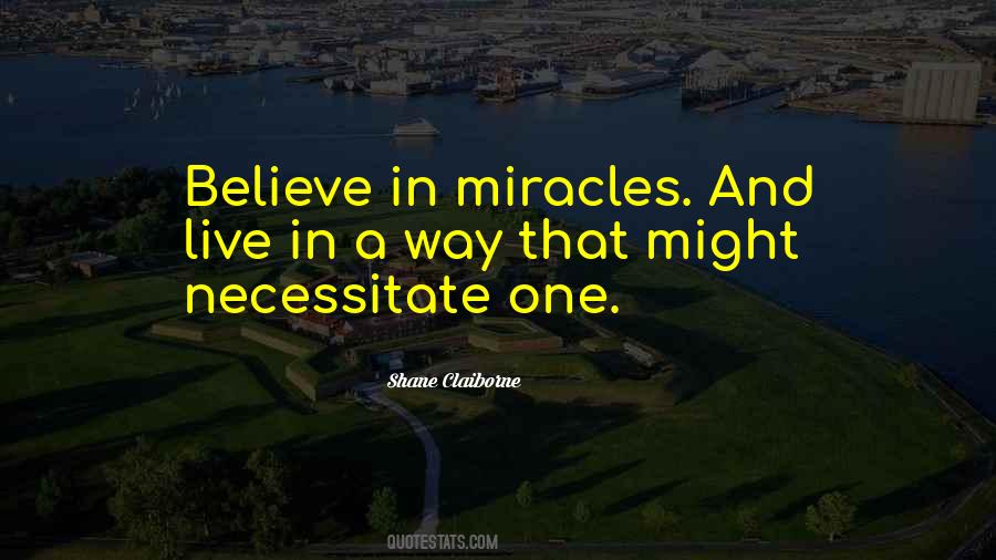 Quotes About Believe In Miracles #63120