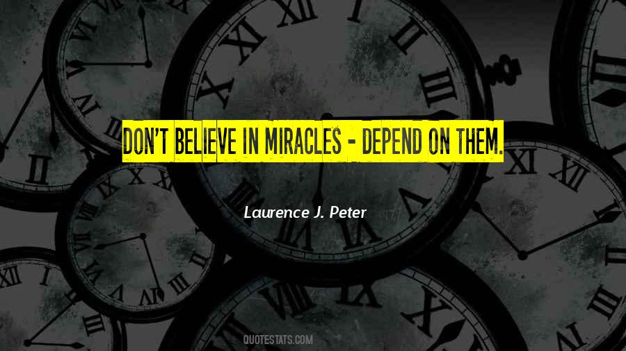 Quotes About Believe In Miracles #89342