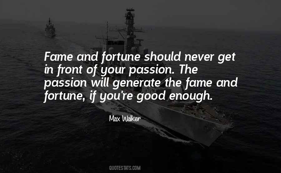 Quotes About Fortune And Fame #1303160