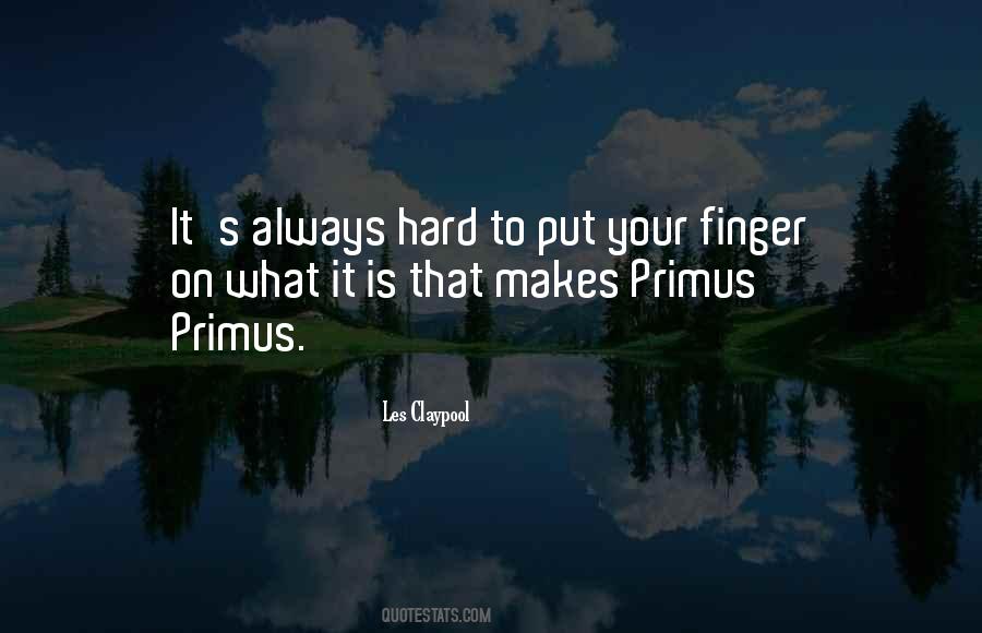 Quotes About Primus #762431