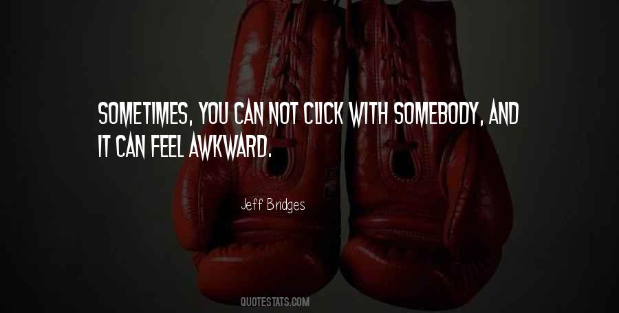 Quotes About Awkward #108271 Quotes About Awkward #108271