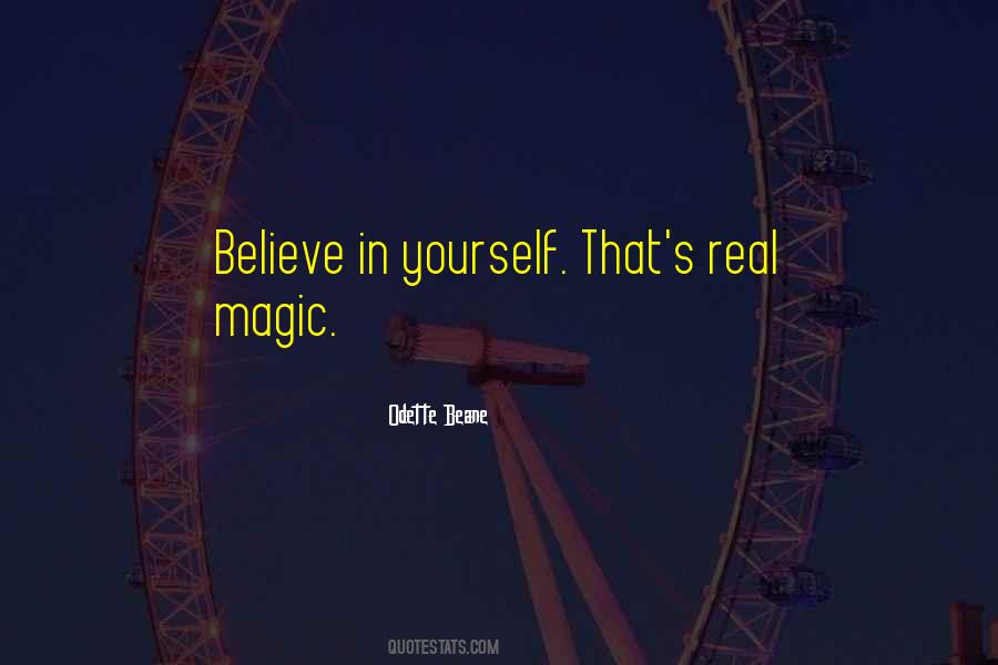 Quotes About Got To Believe In Magic #153454