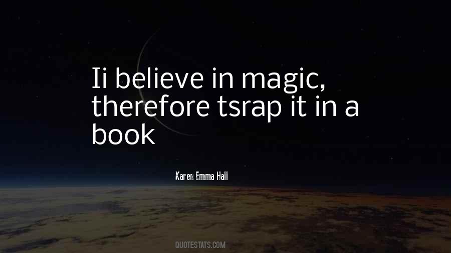 Quotes About Got To Believe In Magic #155211