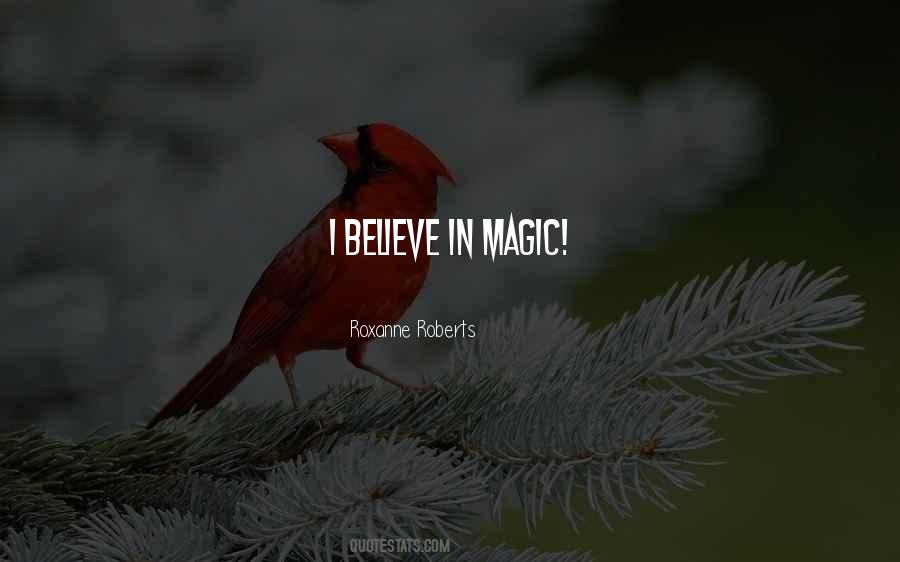 Quotes About Got To Believe In Magic #208447