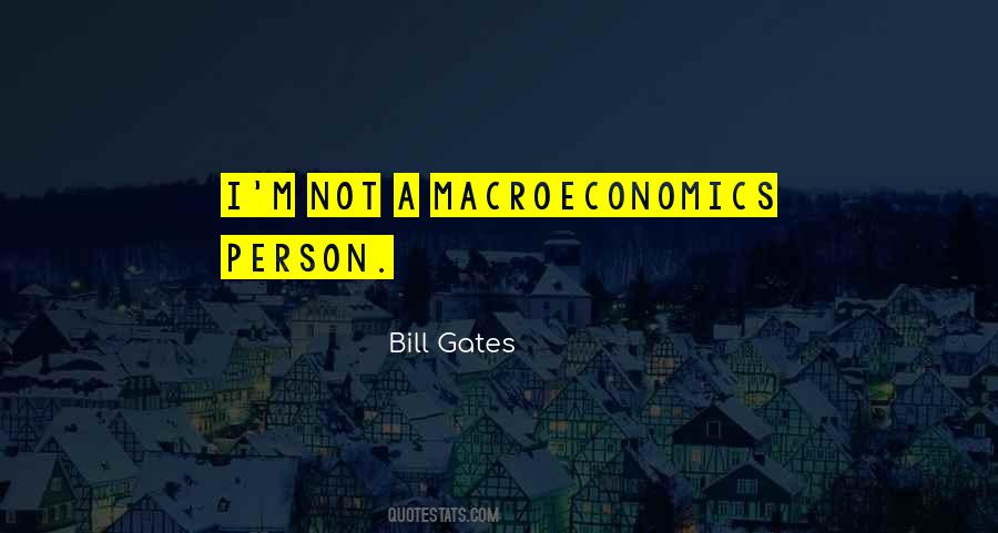 Quotes About Macroeconomics #1164354