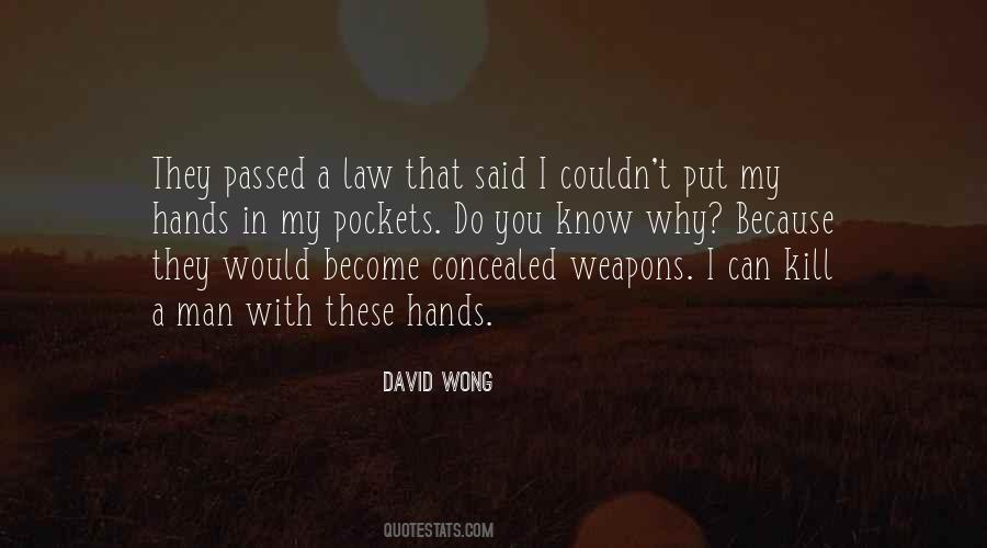 Quotes About Concealed Weapons #688031 Quotes About Concealed Weapons #688031
