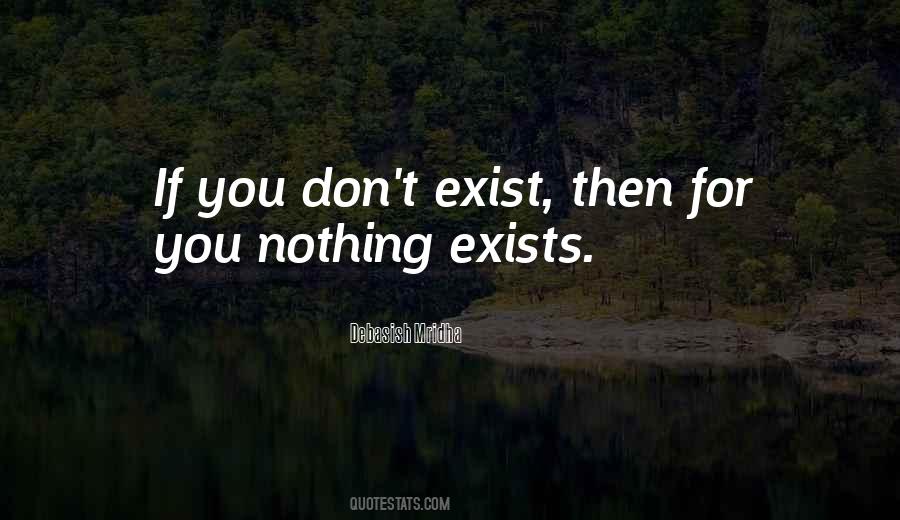 Nothing Exists Quotes #1647175