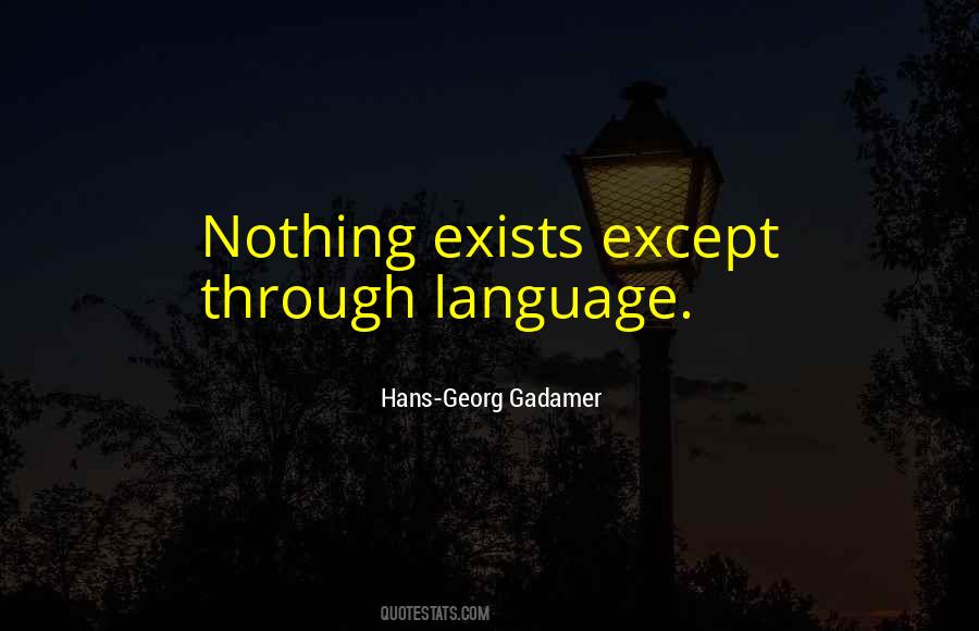 Nothing Exists Quotes #497536