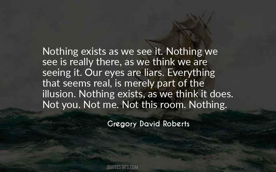 Nothing Exists Quotes #567603