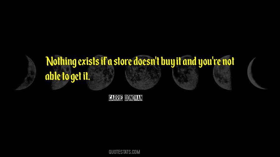 Nothing Exists Quotes #600292