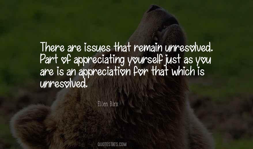 Quotes About Unresolved Issues #521417