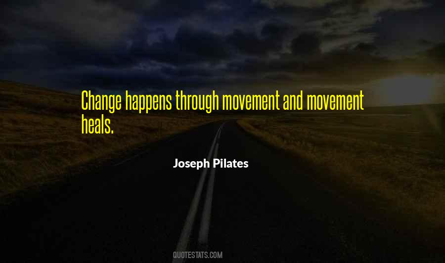 Quotes About Change Happens #1265206